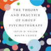 The Theory and Practice of Group Psychotherapy - 6th Edition