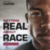 Getting Real About Race - 3rd Edition