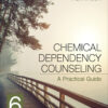 Chemical Dependency Counseling - 6th Edition