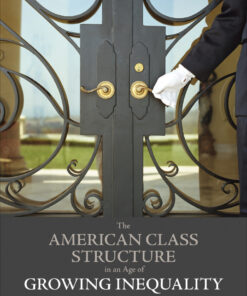 The American Class Structure in an Age of Growing Inequality - 11th Edition