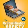 The McDonaldization of Society - 10th Edition