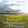 Treatment Strategies for Substance Abuse and Process Addictions - 1st Edition