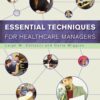 Essential Techniques for Healthcare Managers - 1st Edition