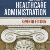 The Law of Healthcare Administration - 7th Edition