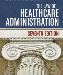 The Law of Healthcare Administration - 7th Edition