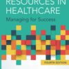 Human Resources in Healthcare: Managing for Success, Fourth Edition - 1st Edition
