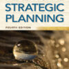 Healthcare Strategic Planning, Fourth Edition - 1st Edition