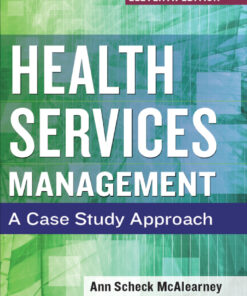 Health Services Management: A Case Study Approach, Eleventh Edition - 1st Edition