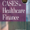 Gapenski's Cases in Healthcare Finance, Sixth Edition - 1st Edition