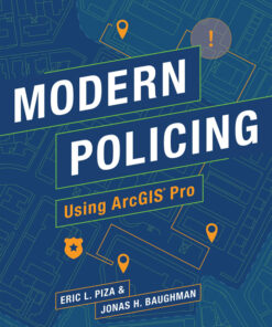 Modern Policing Using ArcGIS Pro - 1st Edition