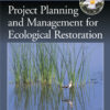 Project Planning and Management for Ecological Restoration