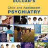 Dulcan's Textbook of Child and Adolescent Psychiatry - 3rd Edition