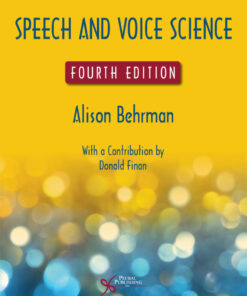 Speech and Voice Science - 4th Edition