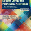 Speech-Language Pathology Assistants: A Resource Manual - 3rd Edition
