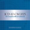 ICD-10-CM 2025 The Complete Official Codebook
