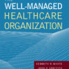 The Well-Managed Healthcare Organization - 9th Edition