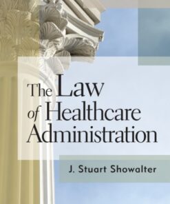 The Law of Healthcare Administration - 9th Edition