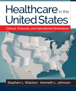 Healthcare in the United States: Clinical, Financial, and Operational Dimensions - 1st Edition