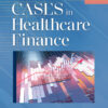 Cases in Healthcare Finance, Seventh Edition - 7th Edition