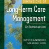 Dimensions of Long-Term Care Management: An Introduction, Third Edition - 1st Edition