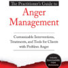 The Practitioner's Guide to Anger Management