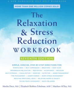 The Relaxation and Stress Reduction Workbook - 7th Edition