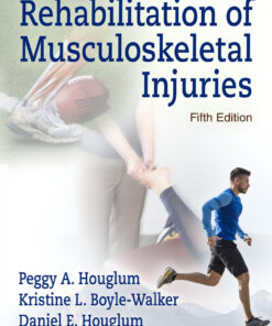 Rehabilitation of Musculoskeletal Injuries - 5th Edition