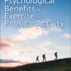 The Psychological Benefits of Exercise and Physical Activity - 1st Edition