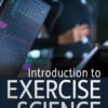 Introduction to Exercise Science - 1st Edition