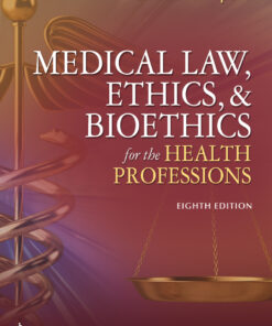 Medical Law, Ethics, & Bioethics for the Health Professions - 8th Edition