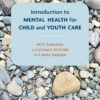 Introduction to Mental Health for Child and Youth Care - 1st Edition