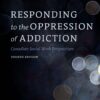 Responding to the Oppression of Addiction - 4th Edition
