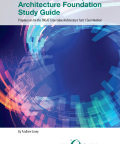 The TOGAF® Enterprise Architecture Foundation Study Guide - 1st Edition