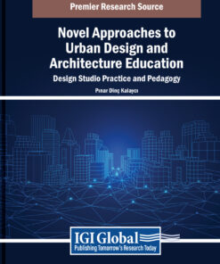 Novel Approaches to Urban Design and Architecture Education: Design Studio Practice and Pedagogy