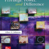 Privilege, Power, and Difference - 3rd Edition