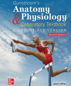 Gunstream's Anatomy & Physiology Laboratory Textbook Essentials Version - 7th Edition