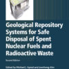 Geological Repository Systems for Safe Disposal of Spent Nuclear Fuels and Radioactive Waste - 2nd Edition