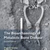 The Bioarchaeology of Metabolic Bone Disease - 2nd Edition