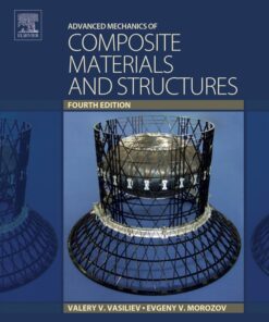 Advanced Mechanics of Composite Materials and Structures - 4th Edition