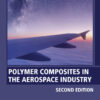 Polymer Composites in the Aerospace Industry - 2nd Edition