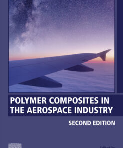 Polymer Composites in the Aerospace Industry - 2nd Edition