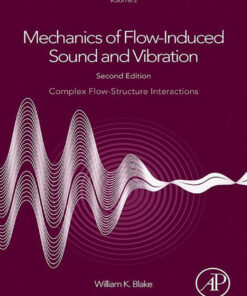 Mechanics of Flow-Induced Sound and Vibration, Volume 2 - 2nd Edition