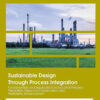 Sustainable Design Through Process Integration - 2nd Edition