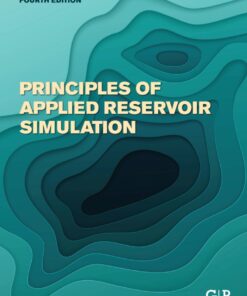 Principles of Applied Reservoir Simulation - 4th Edition
