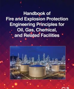 Handbook of Fire and Explosion Protection Engineering Principles for Oil, Gas, Chemical, and Related Facilities - 4th Edition