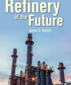 The Refinery of the Future - 2nd Edition