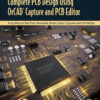 Complete PCB Design Using OrCAD Capture and PCB Editor - 2nd Edition