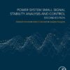 Power System Small Signal Stability Analysis and Control - 2nd Edition