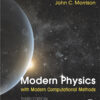 Modern Physics with Modern Computational Methods - 3rd Edition