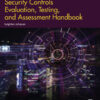 Security Controls Evaluation, Testing, and Assessment Handbook - 2nd Edition